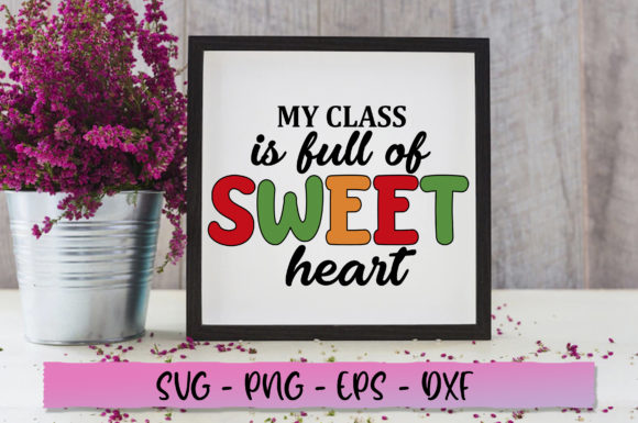 My Class is Full of Sweet Heart SVG Review