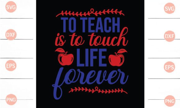 To Teach is to Touch Life Forever SVG Review